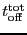 \ensuremath{\ensuremath{t_\ensuremath{\mathrm{off}}}^\ensuremath{\mathrm{tot}}}
