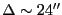 $\ensuremath{\Delta}\sim 24''$
