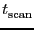 \ensuremath{t^\ensuremath{\mathrm{}}_\ensuremath{\mathrm{scan}}}