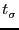 \ensuremath{t^\ensuremath{\mathrm{}}_\ensuremath{\mathrm{\ensuremath{\sigma_\ensuremath{\mathrm{}}}}}}