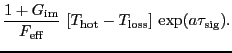 $\displaystyle \frac{1+\ensuremath{G_\ensuremath{\mathrm{im}}}}{\ensuremath{F_\e...
...h{a}\ensuremath{\tau\ifthenelse{\equal{sig}{}}{}{_\ensuremath{\mathrm{sig}}}}).$
