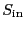 $S_{\ensuremath{\mathrm{in}}}$