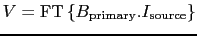 $V = \mbox{FT}\ensuremath{\displaystyle\left\{ B_\ensuremath{\mathrm{primary}}.I_\ensuremath{\mathrm{source}} \right\}}$